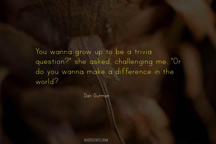 Quotes About Making A Difference In The World #640126