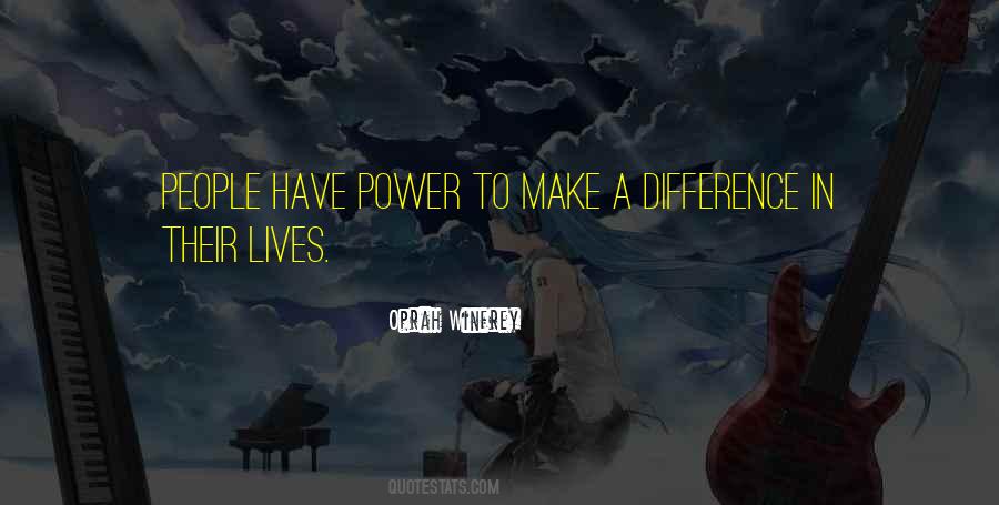 Quotes About Making A Difference In The Lives Of Others #1727395
