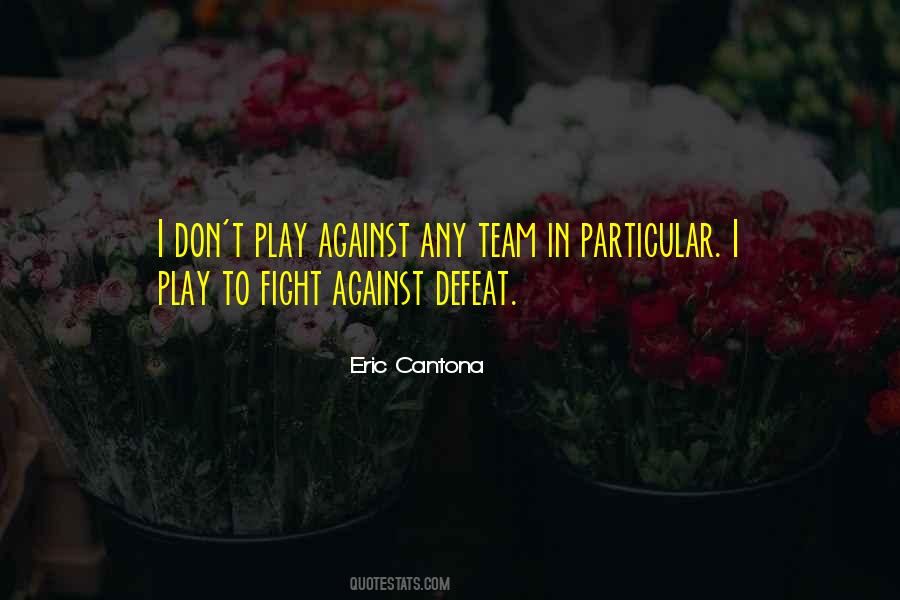 Fight By The Team Quotes #1695262