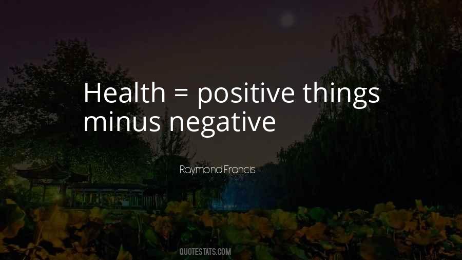 Positive Things Quotes #1129608