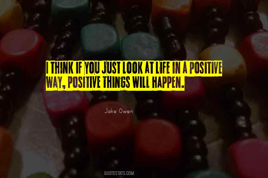 Positive Things Quotes #1706629