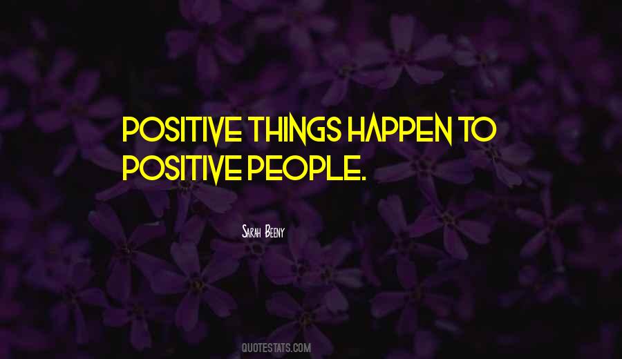 Positive Things Quotes #267007