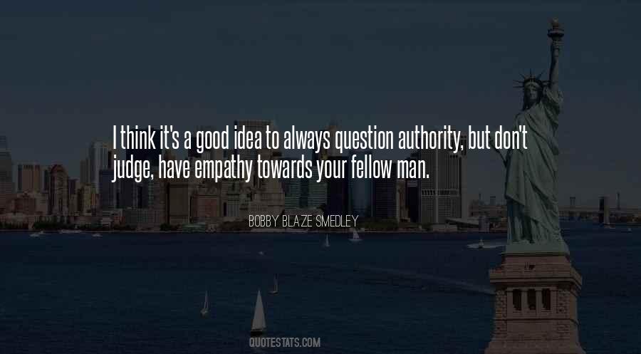Question Authority Quotes #1076570