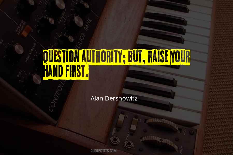 Question Authority Quotes #535271