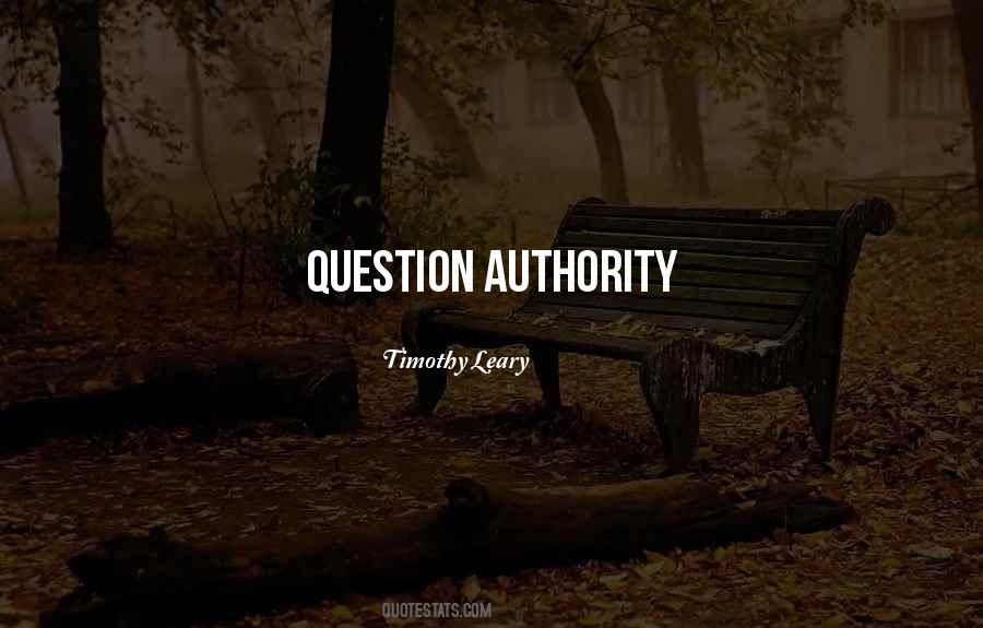 Question Authority Quotes #898358