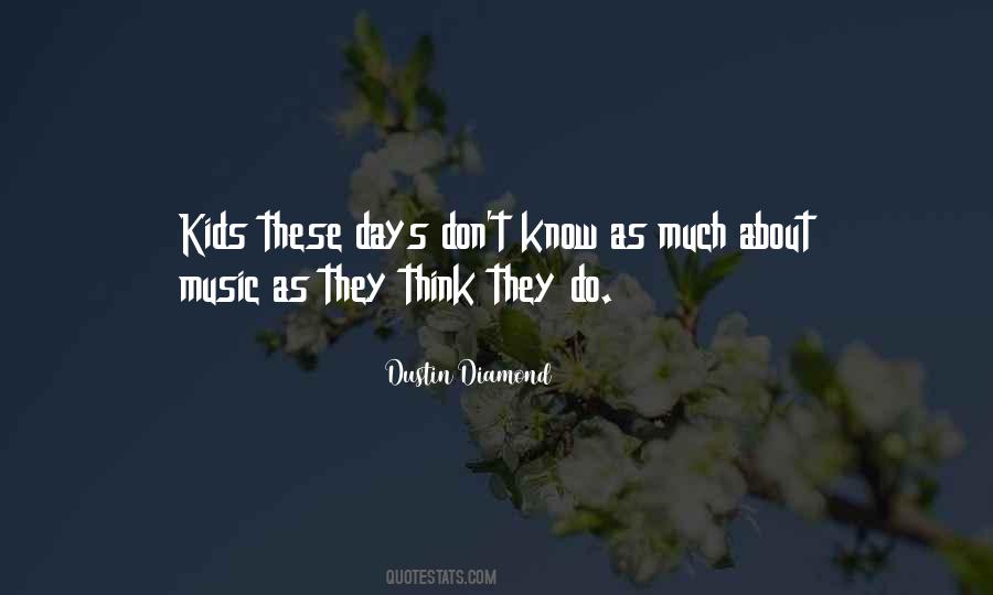 Kids These Days Quotes #1069828