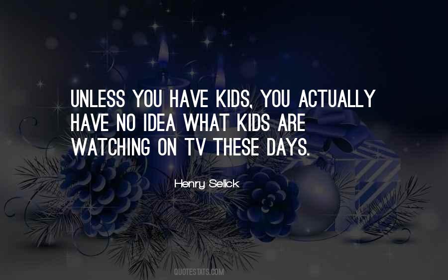 Kids These Days Quotes #1311142