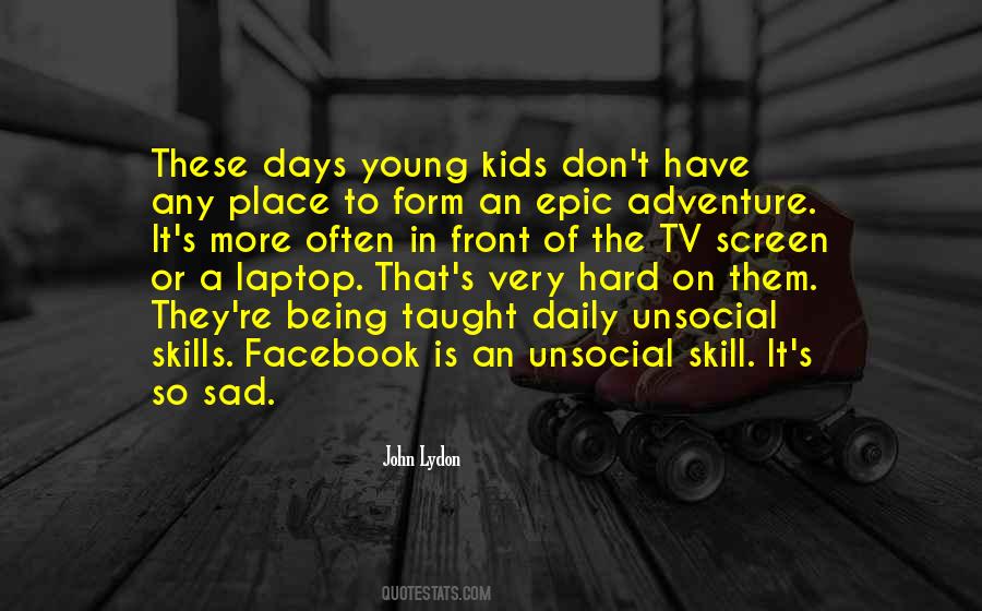 Kids These Days Quotes #1576415