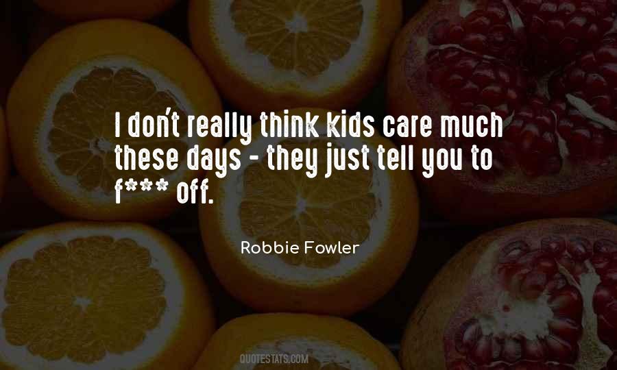 Kids These Days Quotes #745656