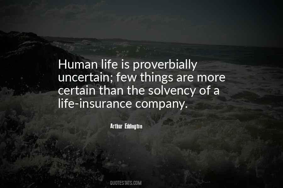Life Is Uncertain Quotes #1025380
