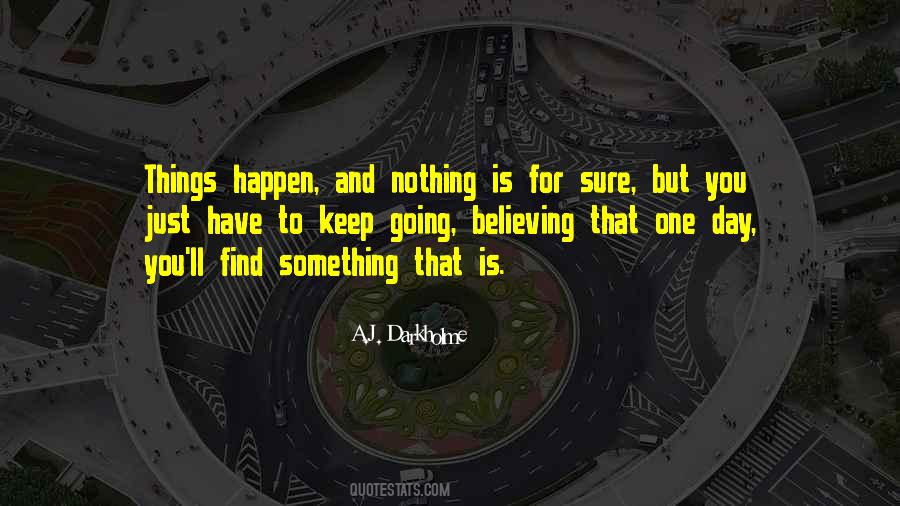 Life Is Uncertain Quotes #127259