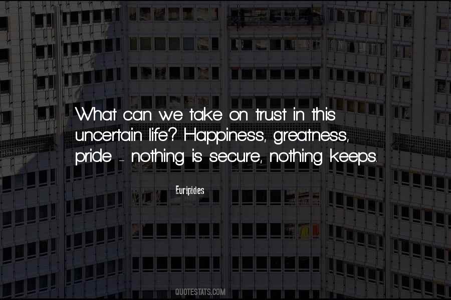 Life Is Uncertain Quotes #1435486