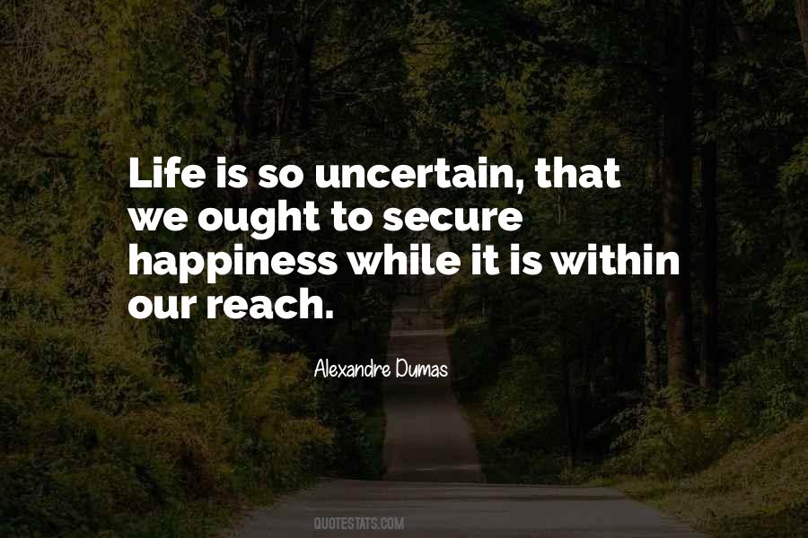 Life Is Uncertain Quotes #1566646