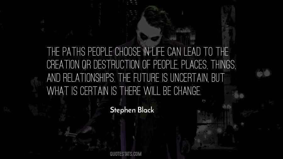 Life Is Uncertain Quotes #1831898