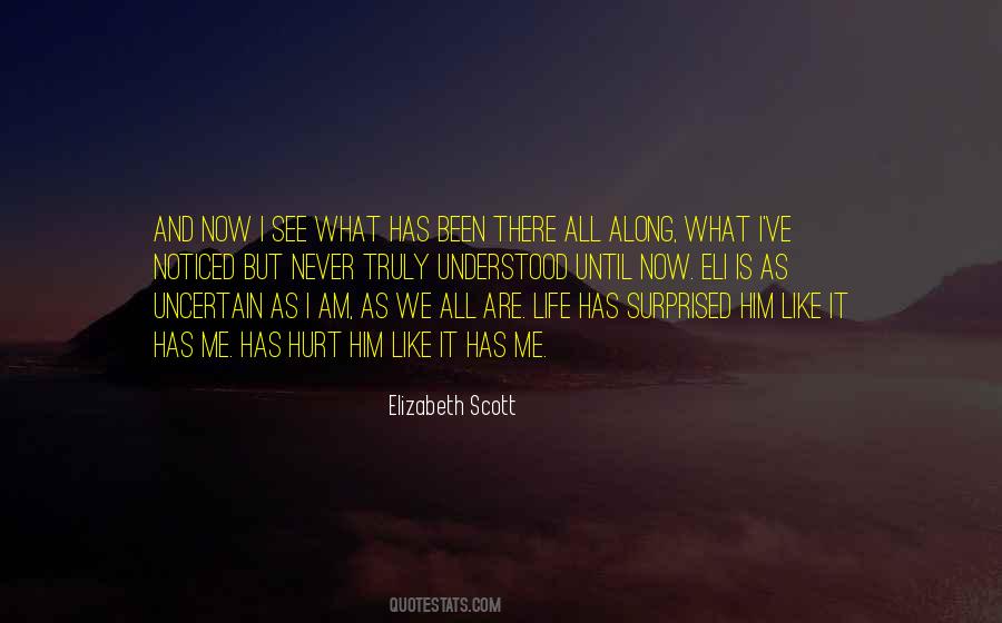 Life Is Uncertain Quotes #984429