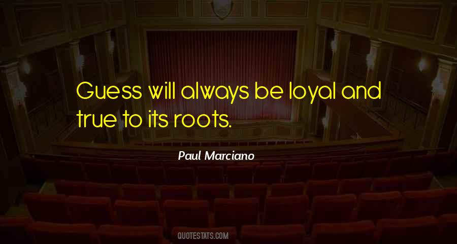 True And Loyal Quotes #1383842