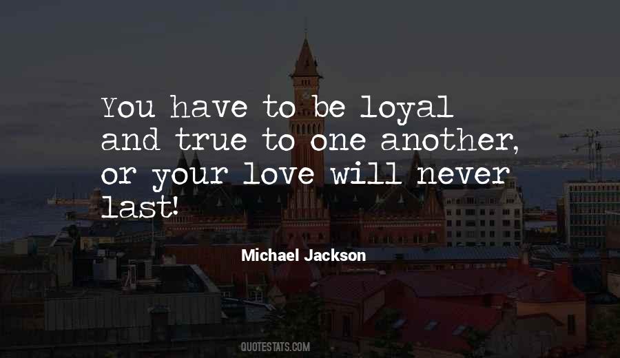 True And Loyal Quotes #407629