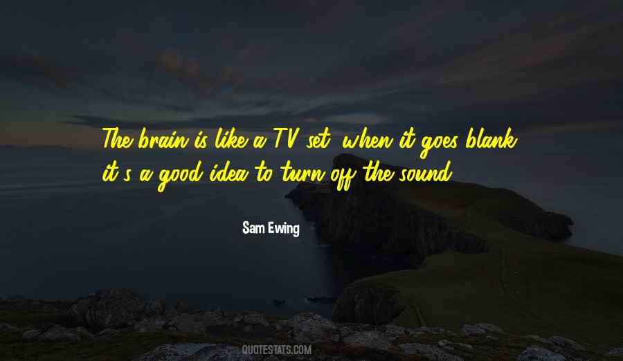 Turn My Brain Off Quotes #100228