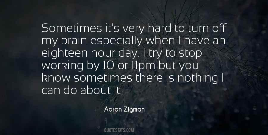 Turn My Brain Off Quotes #1459373
