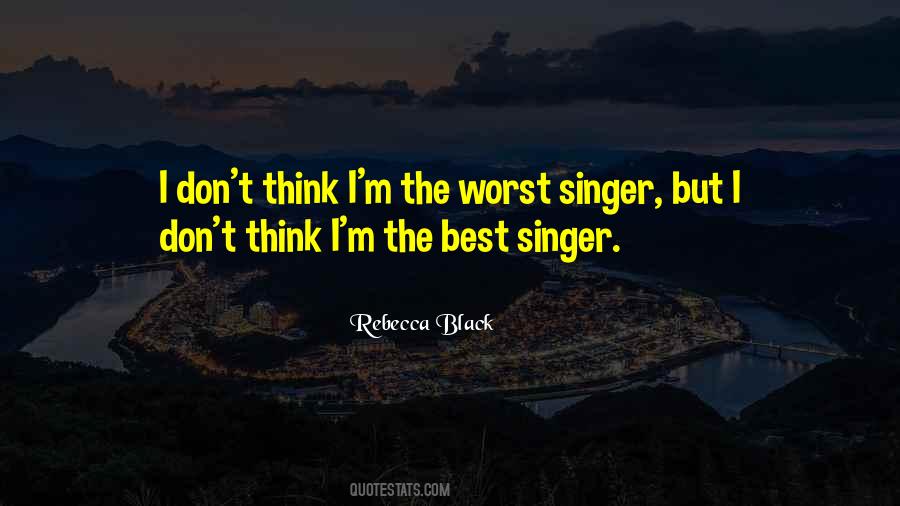 Best Singer Quotes #1265825