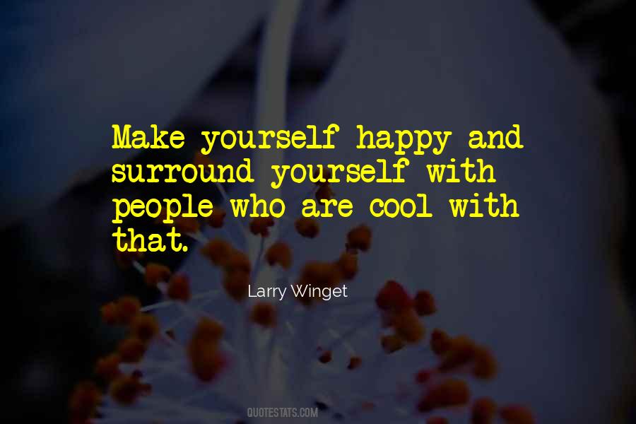 Quotes About Make Yourself Happy #1249285