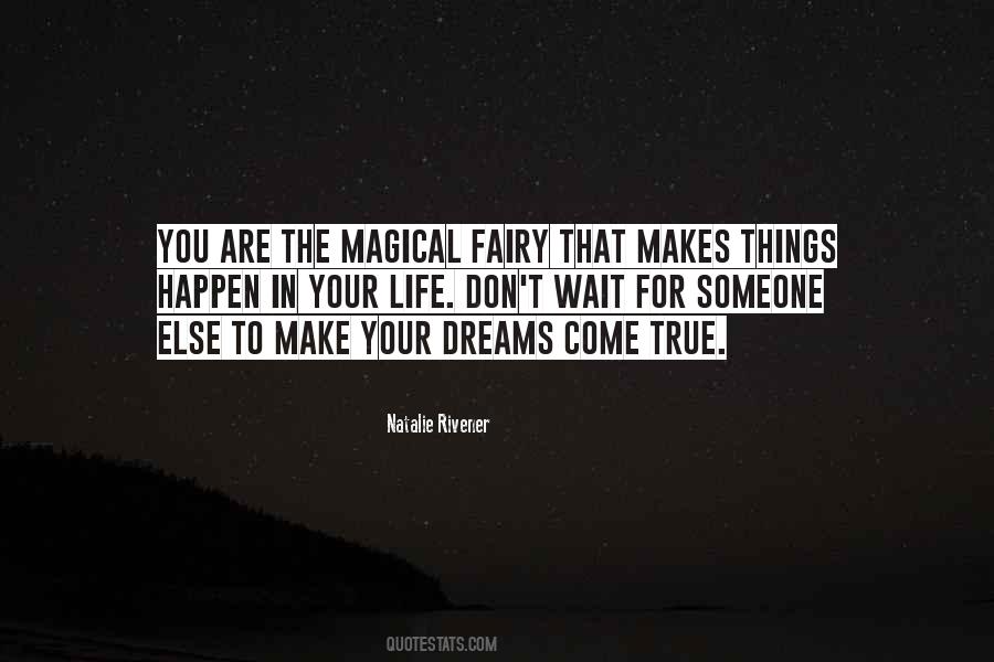 Quotes About Make Your Dreams Come True #720082
