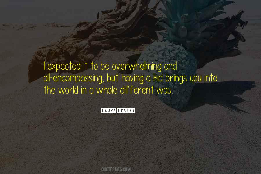 Encompassing Me Quotes #634378