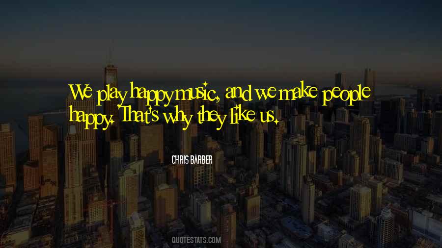 Quotes About Make People Happy #489356