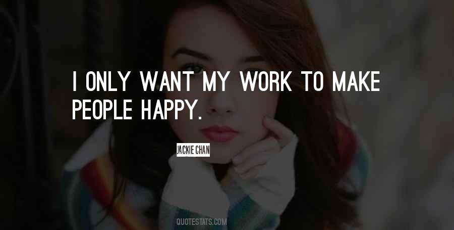 Quotes About Make People Happy #744765