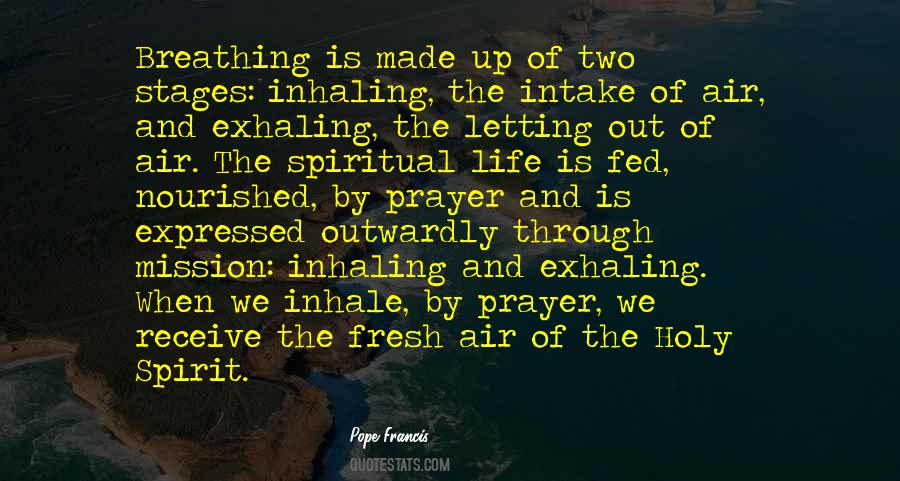 Inhaling And Exhaling Quotes #1321538