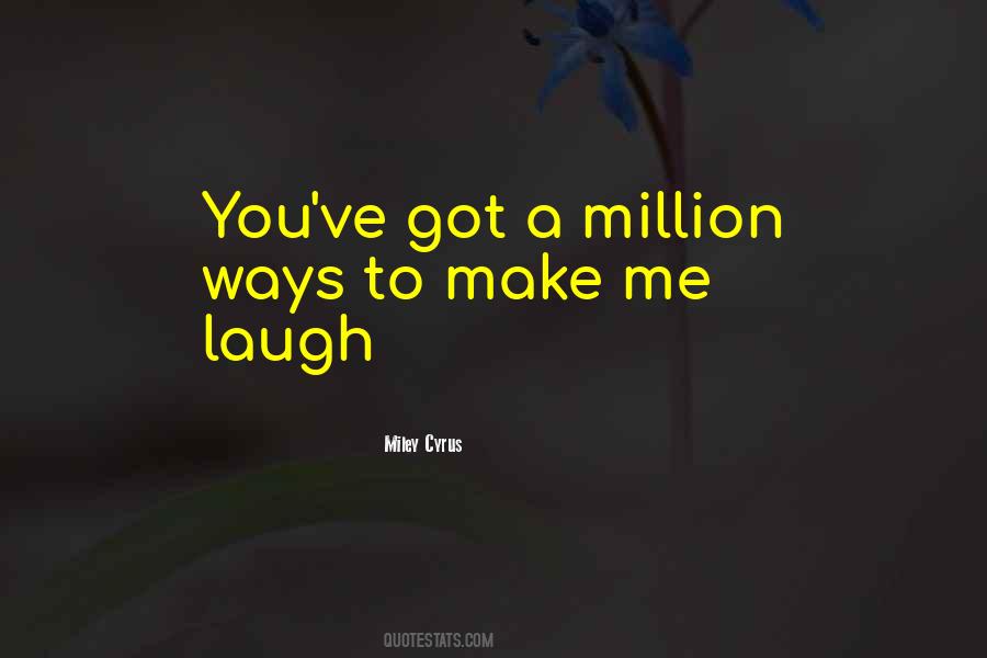 Quotes About Make Me Laugh #1601528