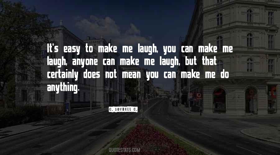 Quotes About Make Me Laugh #449967