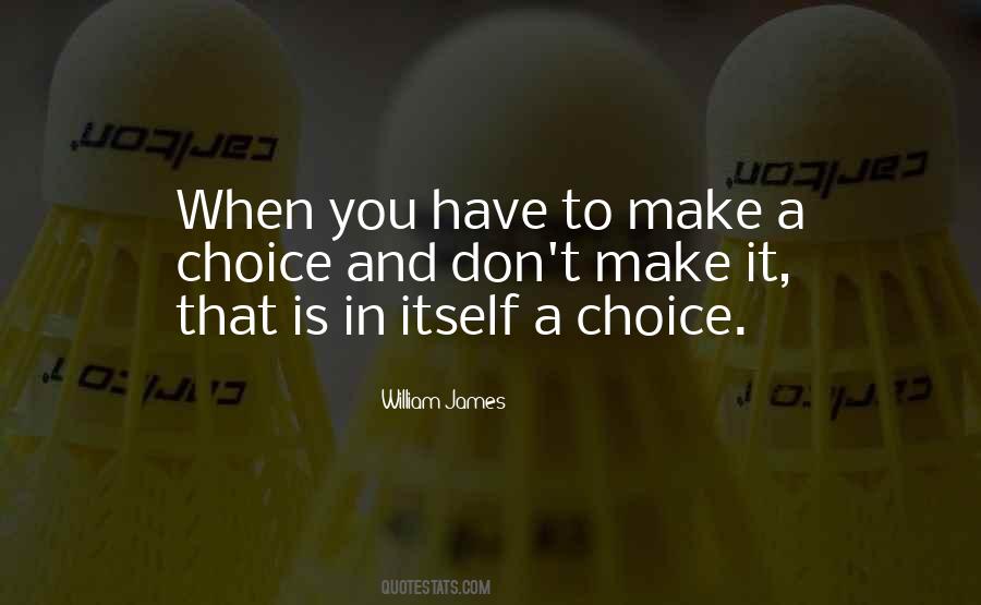 Quotes About Make A Choice #139802