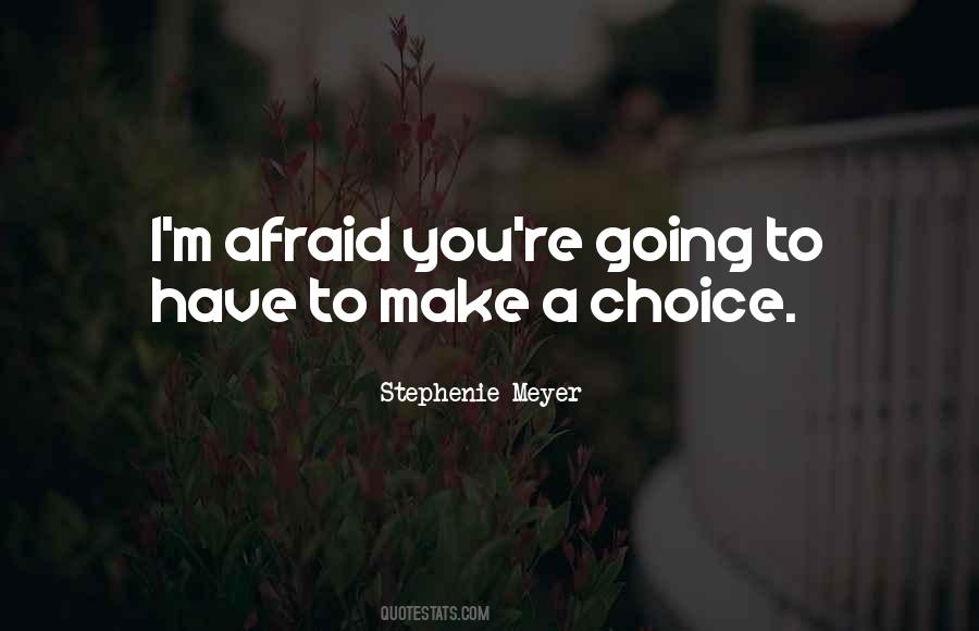 Quotes About Make A Choice #244732