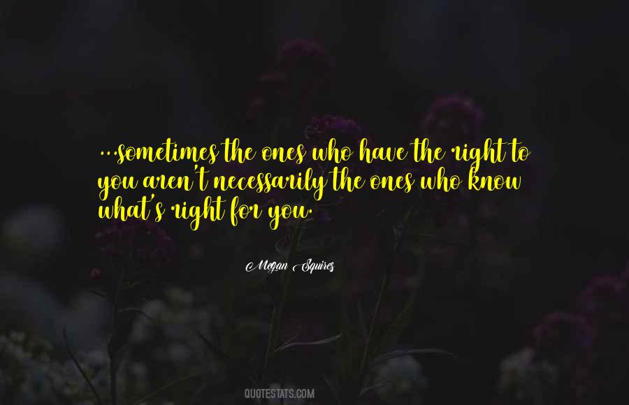 Have The Right Quotes #1203606