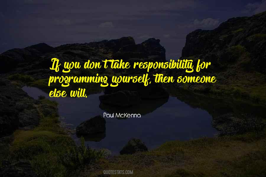 Responsibility For Yourself Quotes #1651279