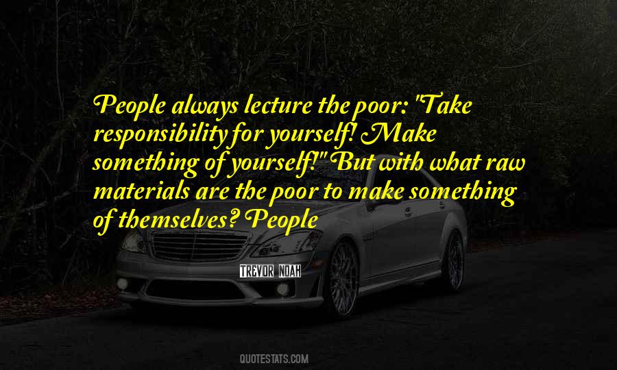Responsibility For Yourself Quotes #826279