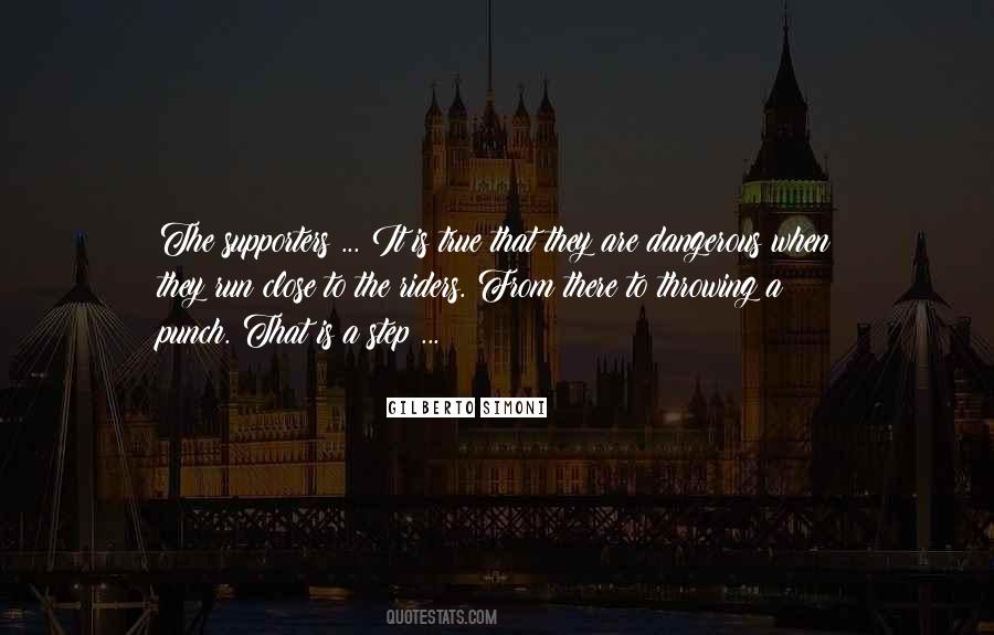 Up Close And Dangerous Quotes #1030461