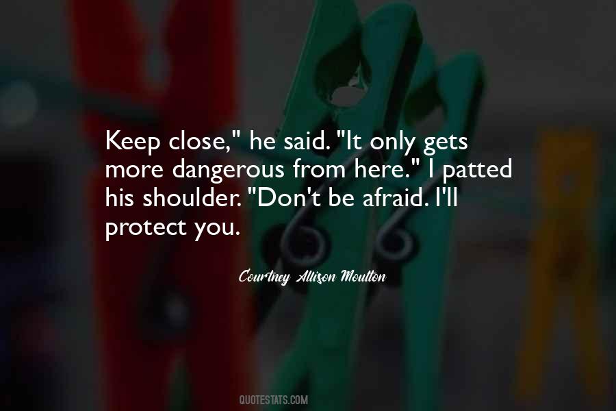 Up Close And Dangerous Quotes #144783