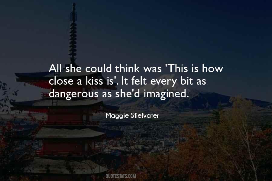 Up Close And Dangerous Quotes #649767