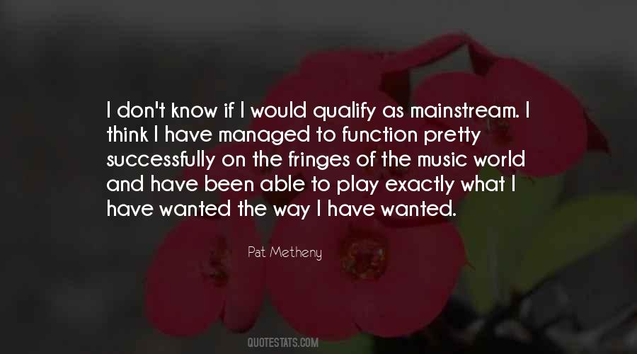 Quotes About Mainstream Music #1792789