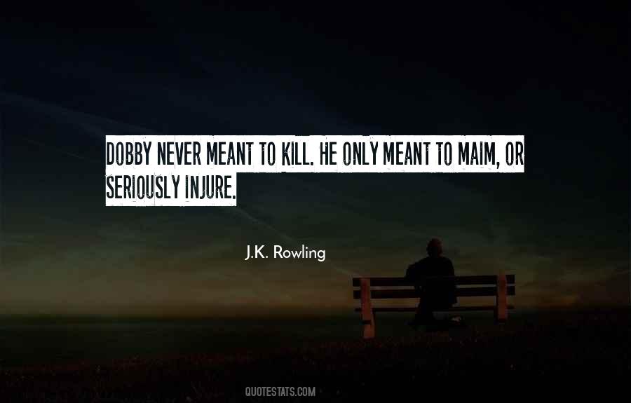 Quotes About Maim #1521686