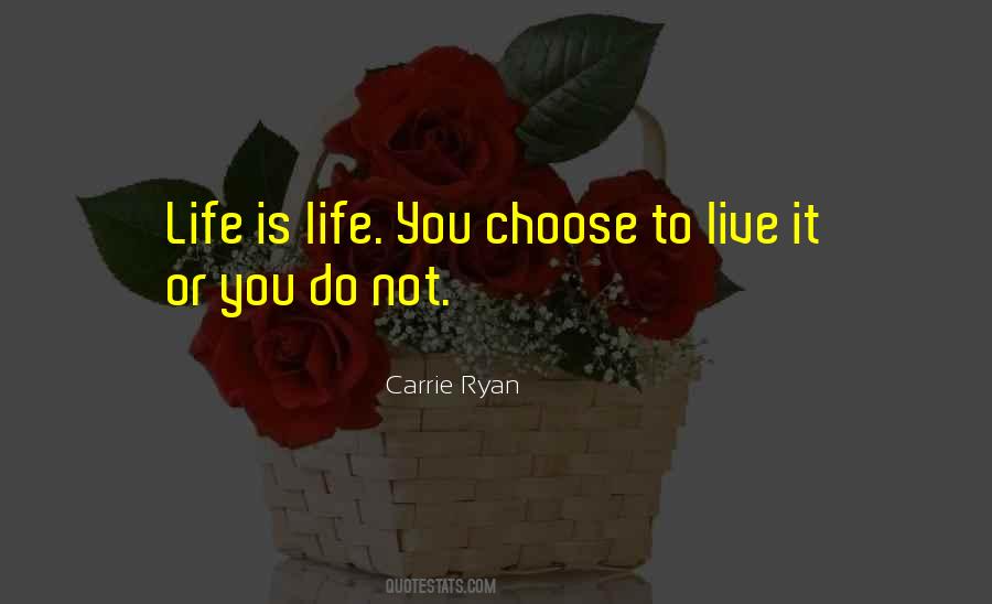 Choose To Live Quotes #1079142