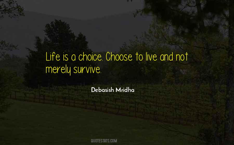 Choose To Live Quotes #18926