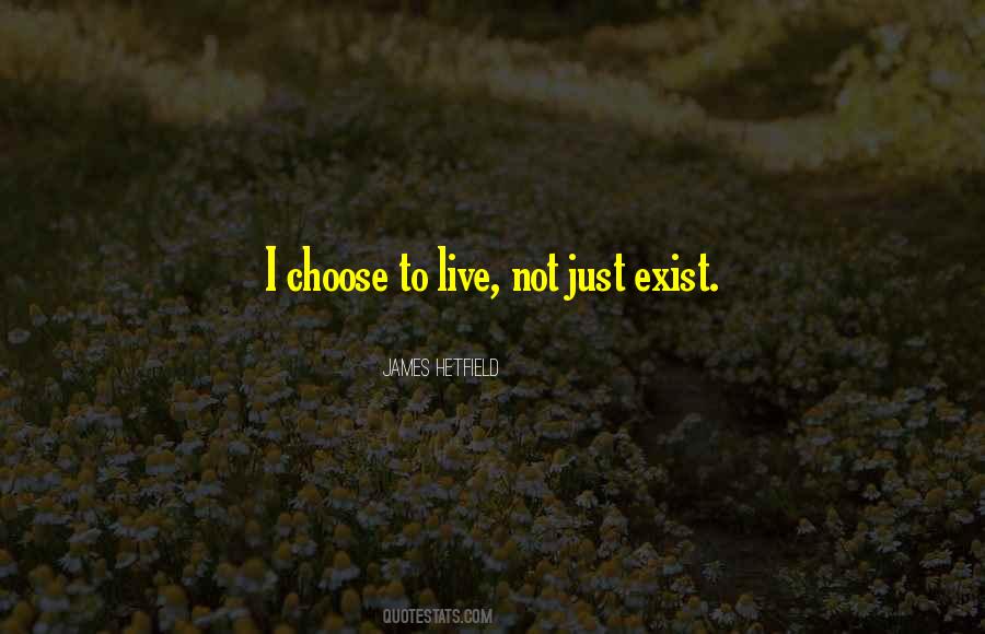 Choose To Live Quotes #492240