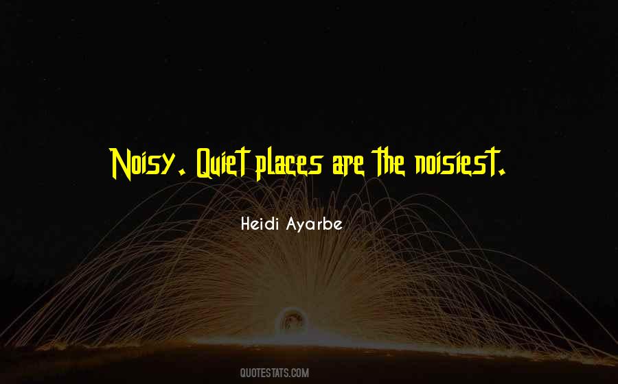 Noisiest Or The Most Noisy Quotes #1417336