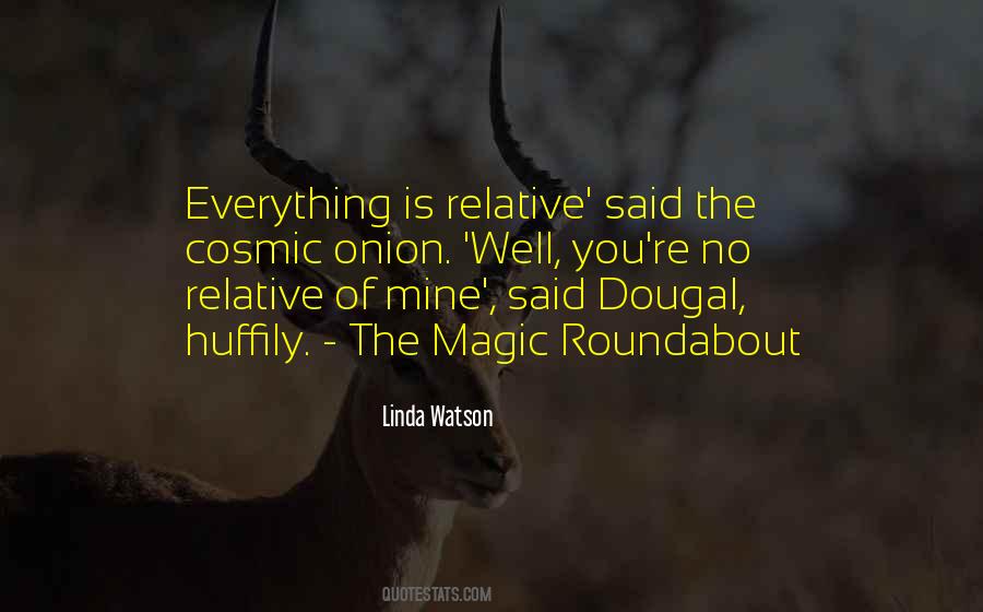 Everything Is Relative Quotes #1520323