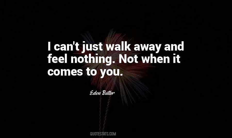 Best To Walk Away Quotes #72476