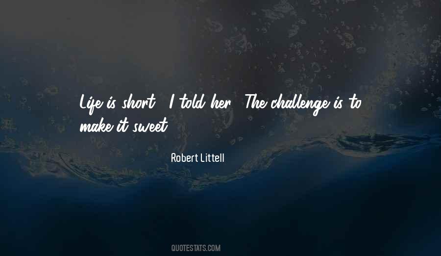 Make Life Sweet Quotes #1038229