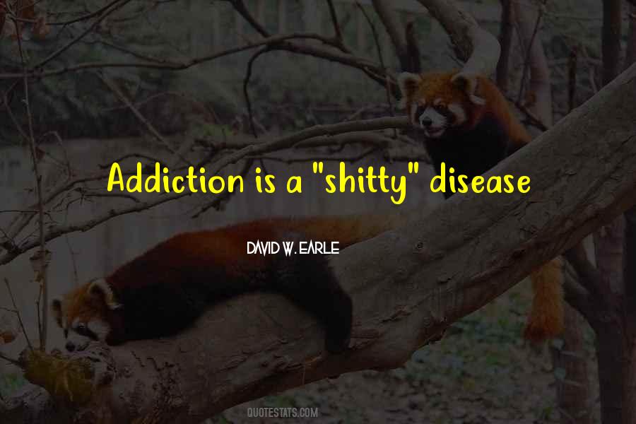 Addiction Disease Quotes #354425